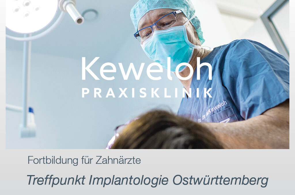 Fortbildung für Zahnärzte: Treffpunkt Implantologie Ostwürttemberg